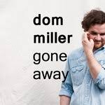 Dom Miller – Gone Away