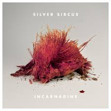 Silver Sircus – Incarnadine