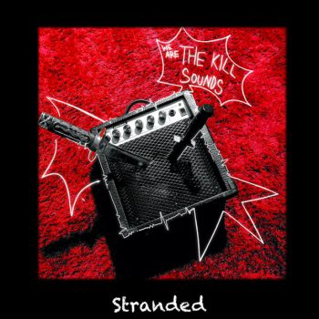 We Are the Kill Sounds – Stranded